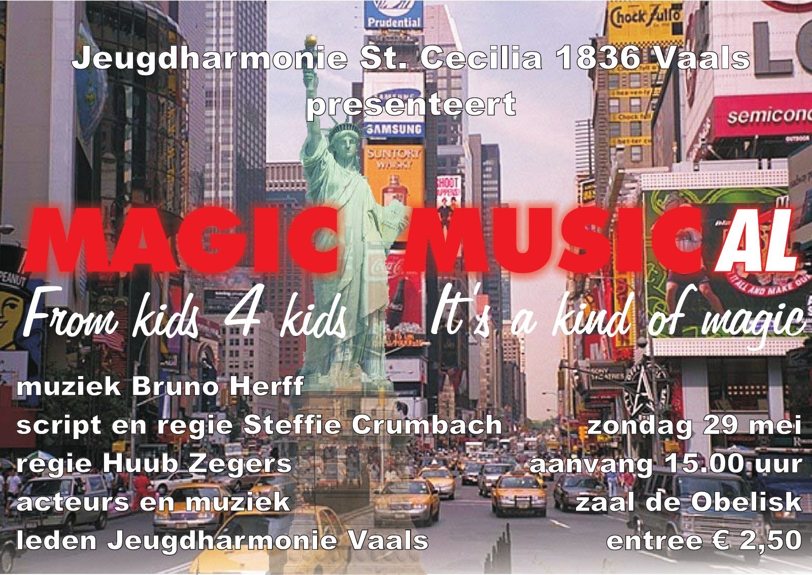 19 en 22 mei 2005 MAGIC MUSICAL een musical van Bruno Herff voor en door de Jeugdharmonie